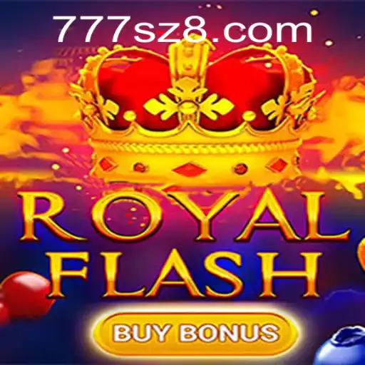 Explore the Thrills of RoyalFlashBuyBonus: A Modern Casino Experience with 777sz